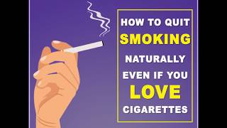 How to Quit Smoking Naturally Even if You Love Cigarettes
