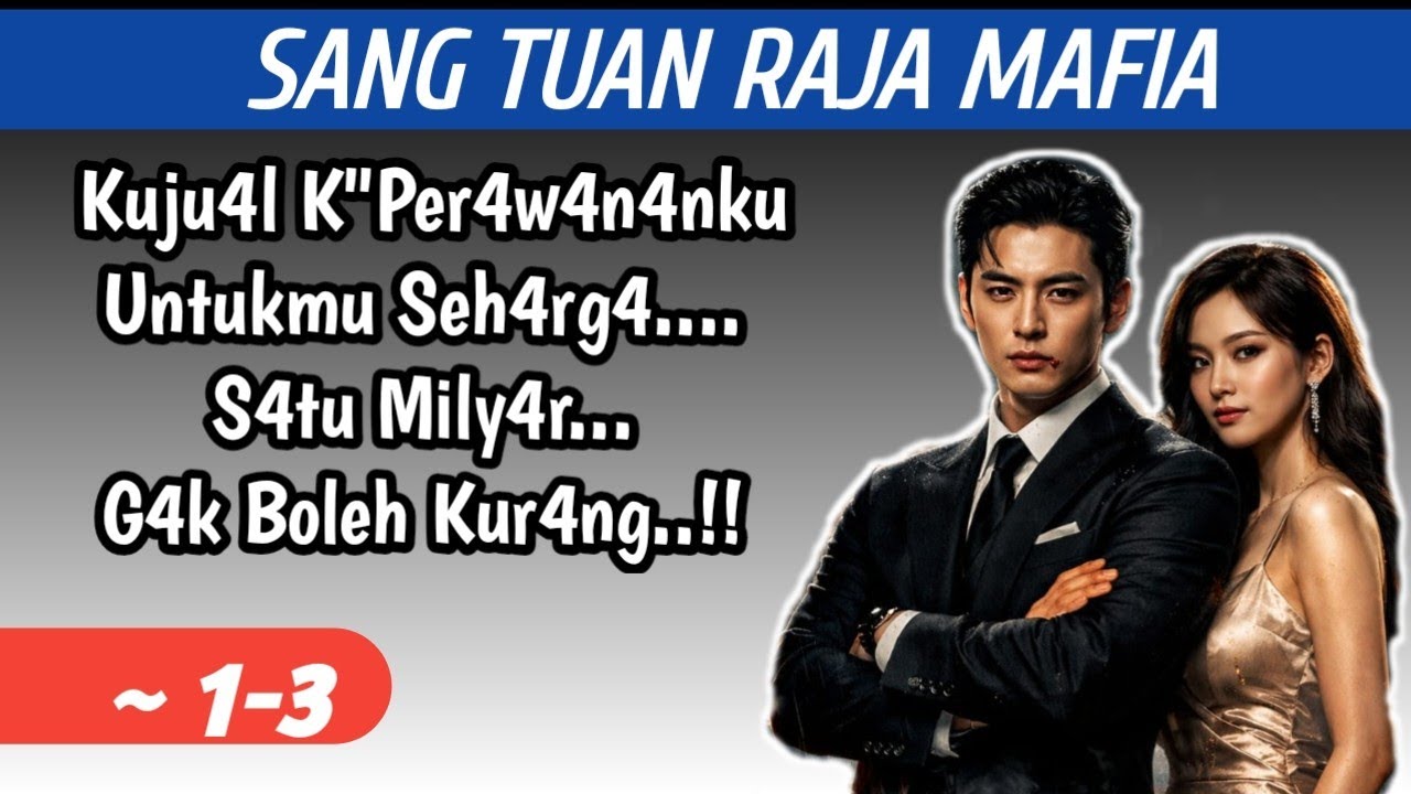1-3|| Sang Tuan Raja M4fia || Kuju4l K