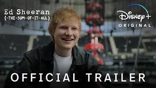 Ed Sheeran: The Sum Of It All | Official Trailer | Disney+ Philippines