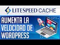 Aumenta la velocidad de tu sitio web con ⚡ LiteSpeed Cache