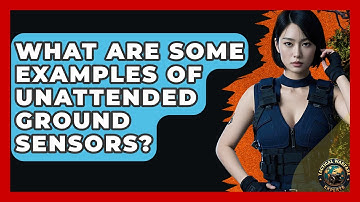What Are Some Examples Of Unattended Ground Sensors? - Tactical Warfare Experts