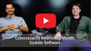 Cybersecurity Awareness Month: Update Software