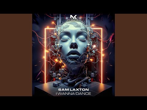 Sam Laxton - I Wanna Dance
