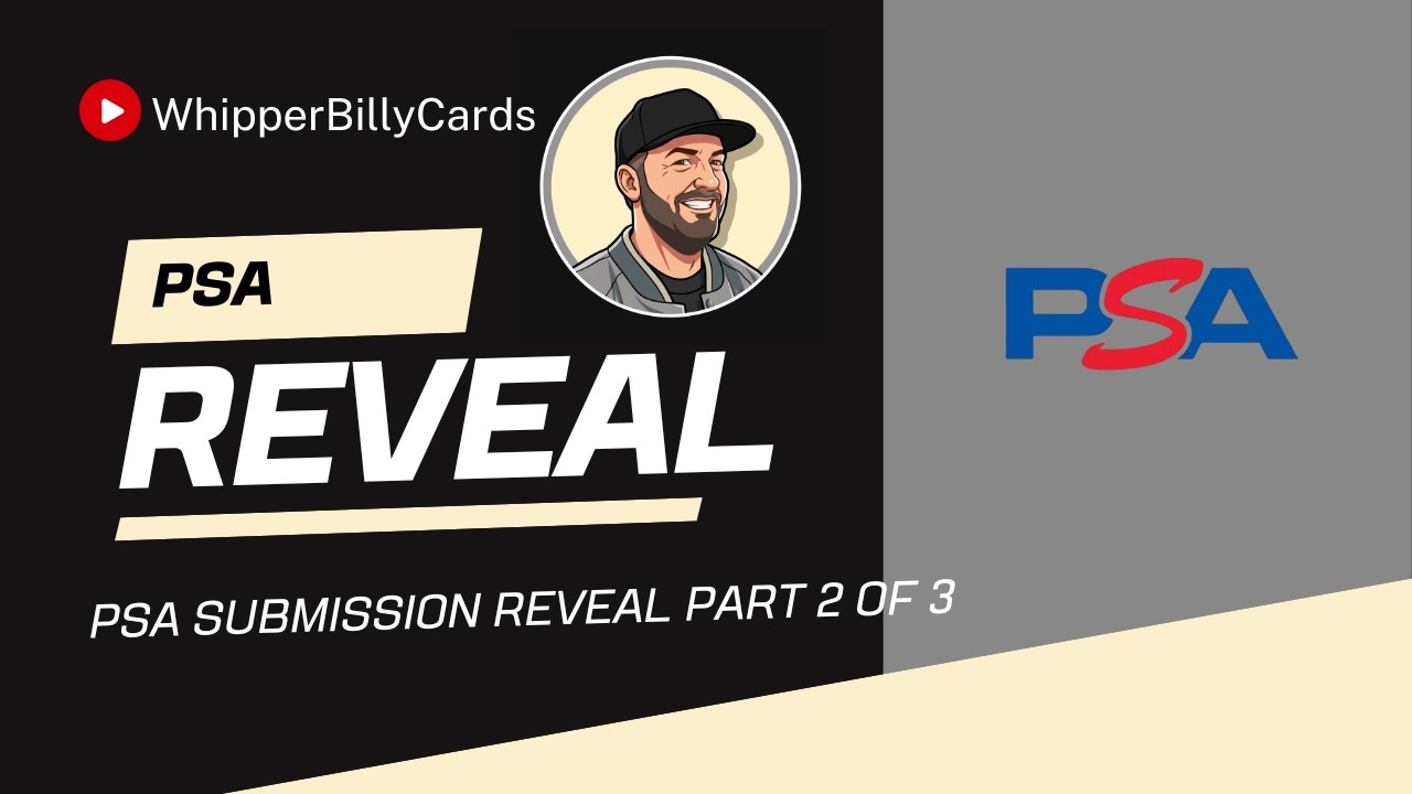 Whipper Billy Cards 122 Card Submission PSA Reveal Part 2 of 3 - YouTube