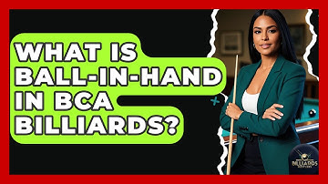 What Is Ball-in-hand In BCA Billiards? - Billiards Hustlers