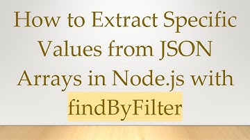 How to Extract Specific Values from JSON Arrays in Node.js with findByFilter