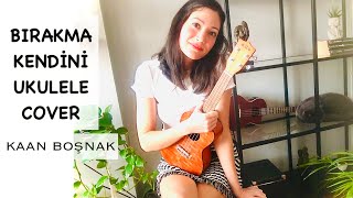 Kaan Boşnak - Birakma Kendi̇ni̇ Ukulele Cover +Akor +Ri̇ti̇m