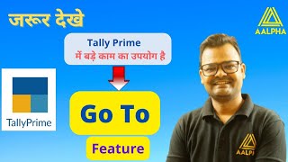 Use of Go To In Tally Prime | Tally Prime New Feature- Go To