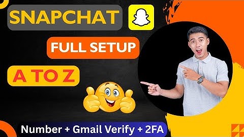 Snapchat Complete Settings 2025 | A to Z Full Snapchat Guide | Number & Gmail Verify + 2FA Enable