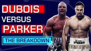 Dubois vs Parker  | The Ultimate BREAKDOWN