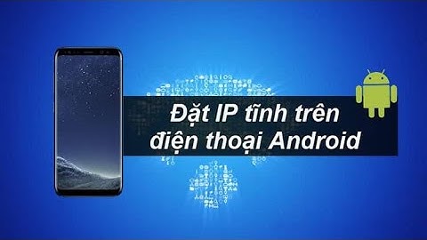 Cách đặt địa chỉ IP tĩnh(động) đầu thu Hikvision và camera ip bằng điện thoại