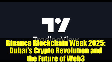 Binance Blockchain Week 2025: Dubai