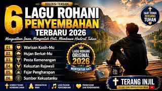 💛 Kasih Tuhan Tak Pernah Berakhir | 6 Lagu Rohani Terbaru 2026 yang Menyentuh Hati | Terang Injil
