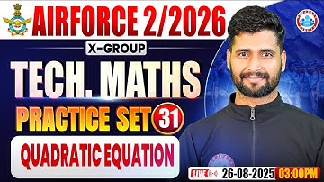 Airforce X Group Classes 02 2026 | Airforce Technical Maths Practice Set #31 | Quadratic Equation