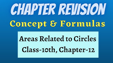 Chapter Revision || Areas Related to Circles || Class 10th Chapter 12  || All Concepts & Formulas