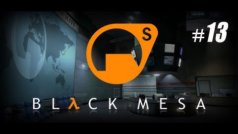 Black Mesa Part 13 : "Apprehension" Pt 2 Early Access Gameplay