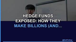 Hedge Funds EXPOSED: How They Make Billions (and Lose It)