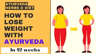 How to lose weight with ayurveda | 5 best ayurvedic herbs to lose weight | Understand weight loss.