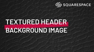 Header Background Image Texture Squarespace