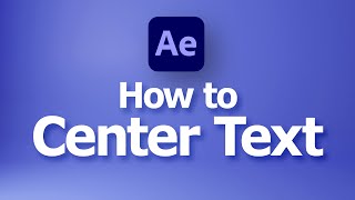 How to center text in After Effects