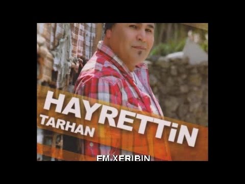 HAYRETTİN TARHAN - EM XERIBIN