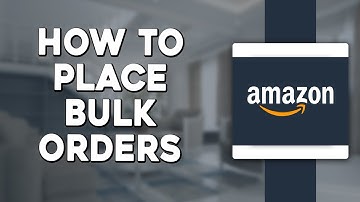 How To Place Bulk Orders on Amazon (Quick & Easy)