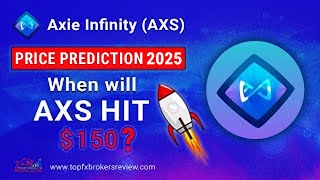 Axie Infinity Price Prediction 2025 When Will Axs Hit 150?