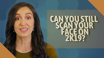 Can you still scan your face on 2k19?