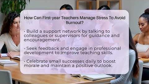 How Can First-year Teachers Manage Stress To Avoid Burnout? - Aspiring Teacher Guide