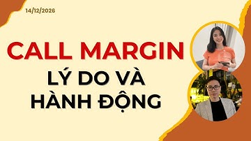 CALL MARGIN. LÝ DO VÀ HÀNH ĐỘNG | Nhận định 14/12/2025