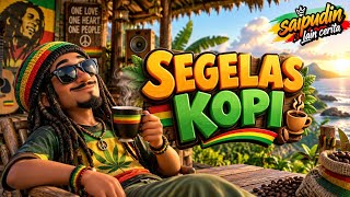 SEGELAS KOPI || LAGU REGGAE MOTIVASI 2026 