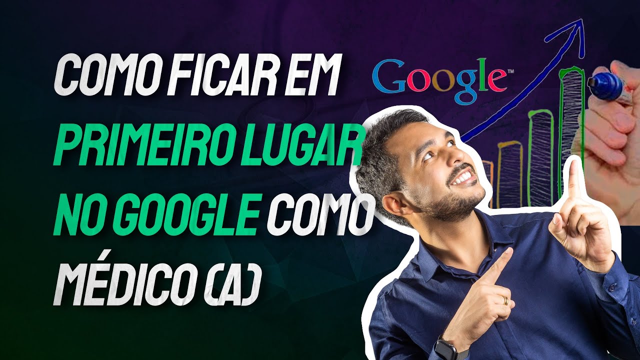 COMO FICAR EM PRIMEIRO LUGAR NO GOOGLE COMO MÉDICO(a) YouTube