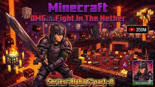 Alpha G part 8. Ultimate Nether Fight.