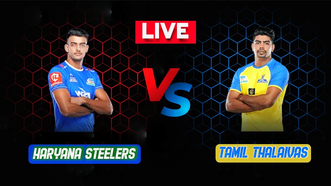 LIVE M 12 Haryana Steelers Vs Tamil Thalaivas SCORE BOARD OF PKL 9 LIVE M 12 Haryana Steelers Vs Tamil Thalaivas SCORE BOARD OF PKL 9