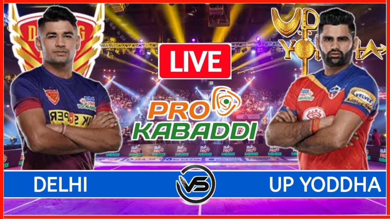 Vivo Pro Kabaddi 2022 Live Dabang Delhi vs UP Yoddha Live DEL vs UP Pro Kabaddi Live