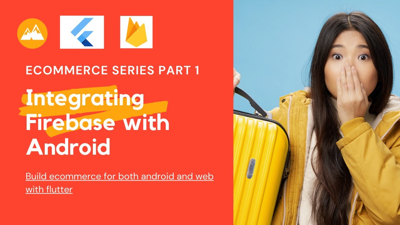 Integrating Firebase with Flutter Android || E-commerce App Series with ...