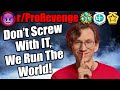 Don't Screw With IT, We Run The World! | r/ProRevenge | #396