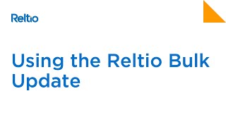 Using Reltio Bulk Update