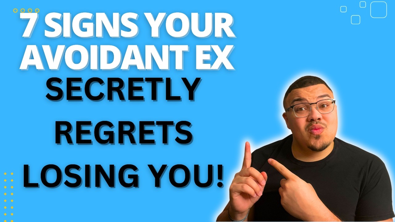 7 Signs Your Avoidant Ex Is Regretting The Breakup Now - YouTube