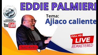 EDDIE PALMIERI - AJIACO  CALIENTE