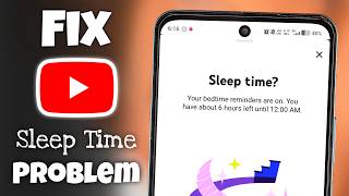 Sleep Time: How to Fix YouTube Bedtime Reminders Problem | How to Remove Sleep Timer on YouTube