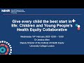 Coventry HDRC Webinar - Give every child the best start in life  Children and Young People's Health
