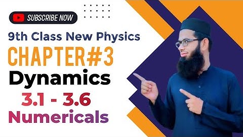 Class 9 Physics Numericals 3.1- 3.6 | Chapter 3 Dynamics Full Solutions | 9th Physics Urdu & Eng