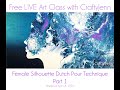 🔴 PART 1 ~ Free Live Art Class | Female Silhouette Dutch Pour Technique