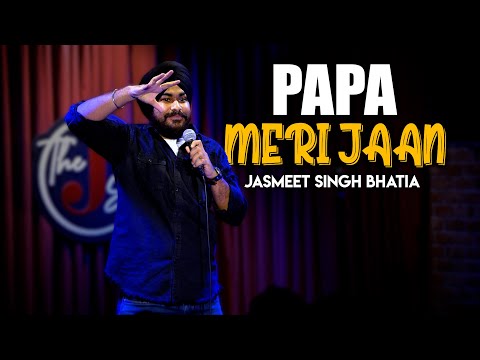Papa Meri Jaan | Stand Up Comedy by Jasmeet Singh Bhatia