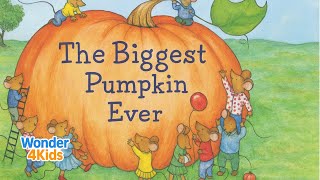 The Biggest Pumpkin Ever Halloween Fall Read Aloud Story for Kids of1001 Challenge