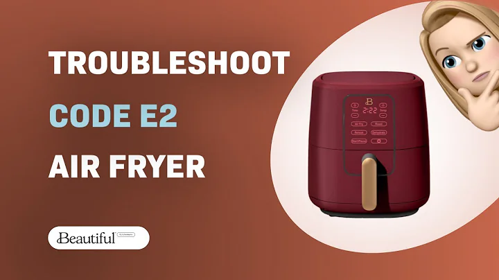 How to Troubleshoot Code E2 on Beautiful 6qt Digital Air Fryer