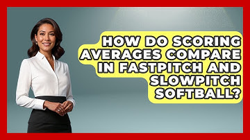How Do Scoring Averages Compare in Fastpitch and Slowpitch Softball?