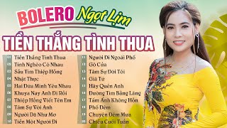 Lk Tiền Thắng Tình Thua, Tình Nghèo Có Nhau, Ngọc Hân Bolero Tuyển Chọn Hay Nhất 2023