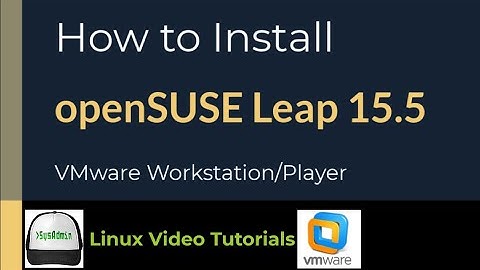 How to Install openSUSE Leap 15.5 (KDE Plasma) on VMware Workstation/Player